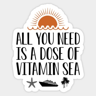 Cruise - All you need is a dose of vitamin sea Sticker